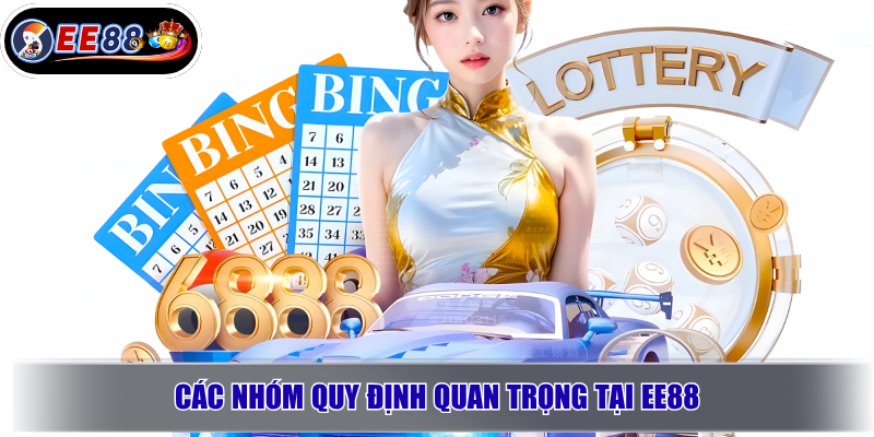 Quy định EE88: Những điều người chơi cần biết trước khi tham gia 2 Các nhóm quy định quan trọng tại EE88